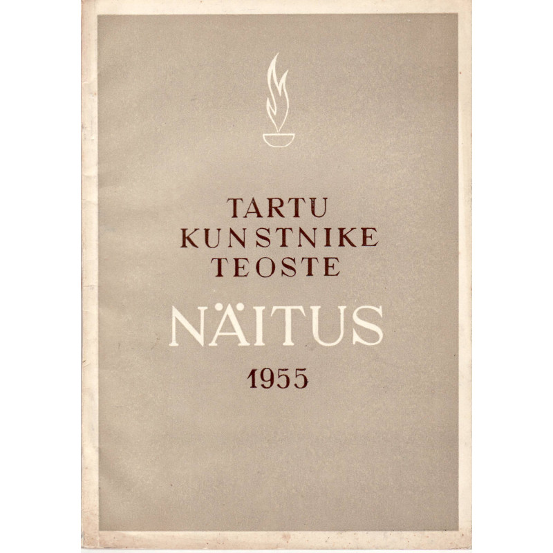 Tartu kunstnike teoste näituse kataloog 1955 Tartu kunstnike teoste näituse kataloog 1955