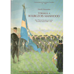 Towards a bourgeois manhood : boys' physical education in Nordic secondary schools 1880-1940