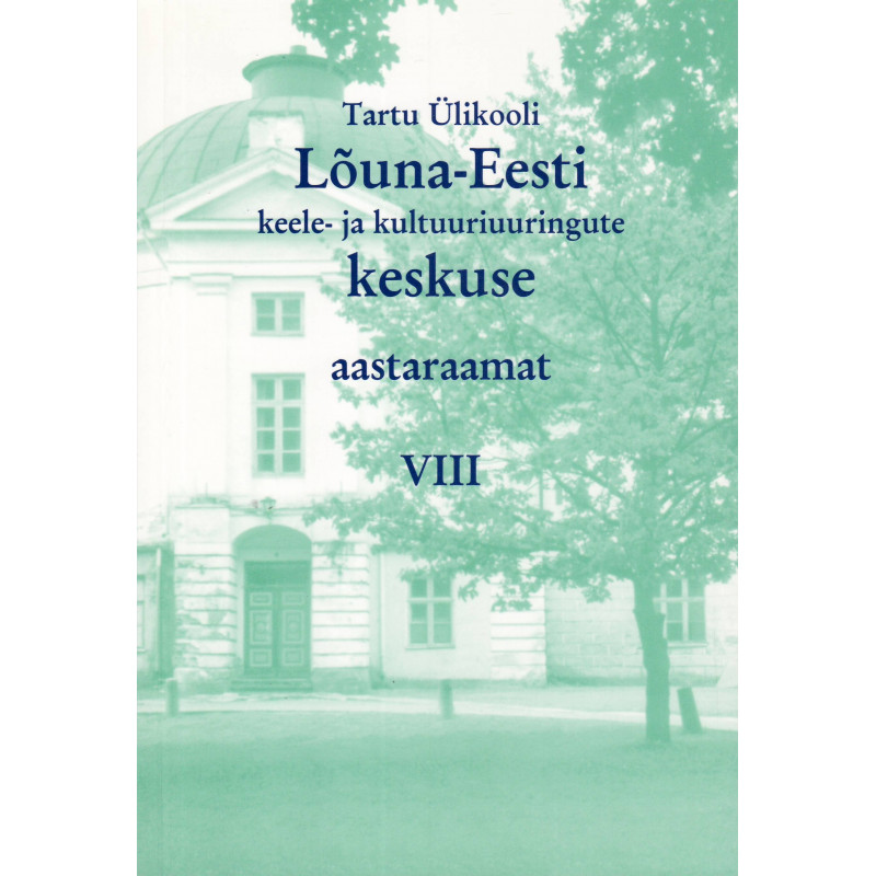 Tartu Ülikooli Lõuna-Eesti keele- ja kultuuriuuringute keskuse aastaraamat VIII