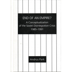 End of an empire? a conceptualization of the soviet disintegration crisis 1985-1991 / Andrus Park