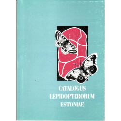 Catalogus lepidopterorum Estoniae/ Eesti liblikaliste kataloog