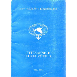 Eesti teadlaste kongress 11.-15. augustini 1996. a. Tallinnas/ ettekannete kokkuvõtted