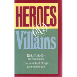 Heroes & Villains: Rikki-Tikki-Tavi. The reluctant dragon