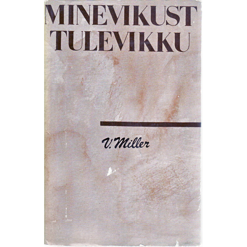 Minevikust tulevikku: artikleid ja ettekandeid 1940-1970