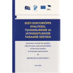 Eesti doktoriõppe kvaliteedi, tulemuslikkuse ja jätkusuutlikkuse tagamise süsteem: artiklid ja edulood. I 