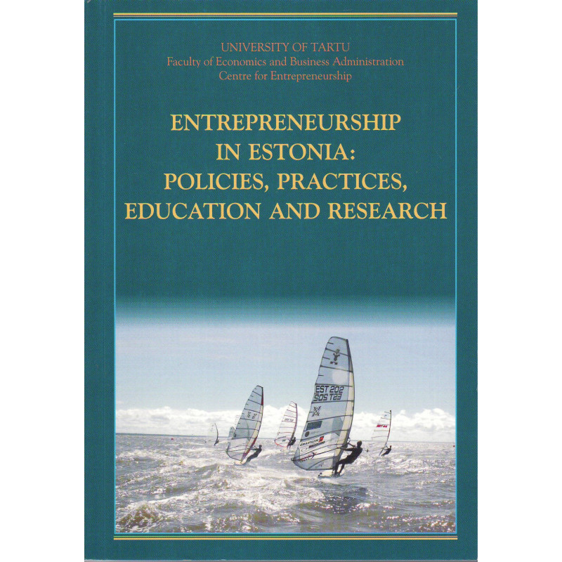 Entrepreneurship in Estonia: policies, practices, education and research