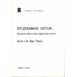 Studeamus igitur... : harjutusi ladina keele algkursuse juurde