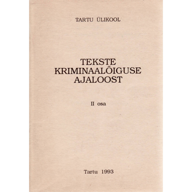 Tekste kriminaalõiguse ajaloost. 2. osa, XVII-XIX sajandi kriminaalõigus