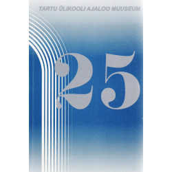 Tartu Ülikooli Ajaloo Muuseum 25: juubelikogumik