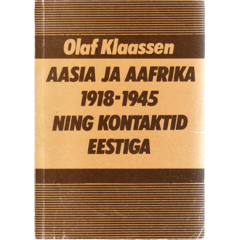 Aasia ja Aafrika, 1918-1945 ning kontaktid Eestiga. 1. jagu