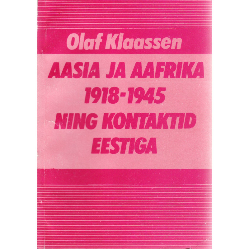 Aasia ja Aafrika, 1918-1945 ning kontaktid Eestiga. 3. jagu