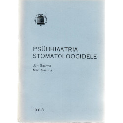 Psühhiaatria stomatoloogidele: metoodiline juhend arstiteaduskonna stomatoloogiaosakonna üliõpilastele