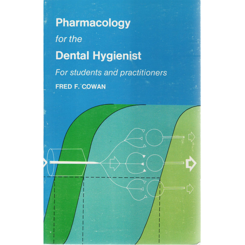 Pharmacology for the dental hygienist: for students and practitioners