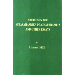 Studies in the Astasahasrika Prajñaparamita and other essays 