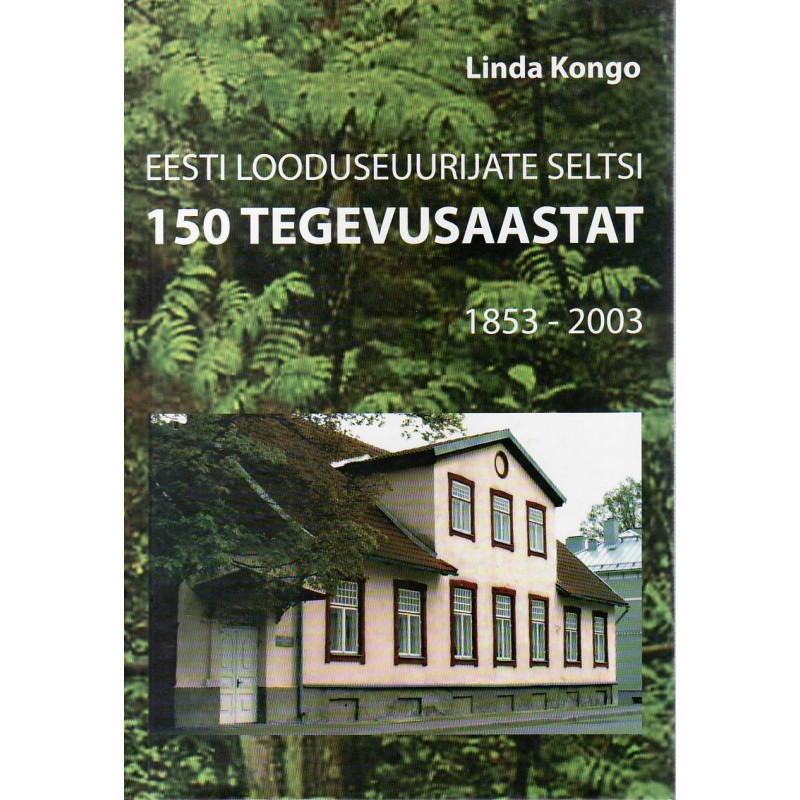 Eesti Looduseuurijate Seltsi 150 tegevusaastat 1853-2003