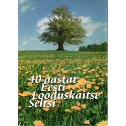 40 aastat Eesti Looduskaitse Seltsi