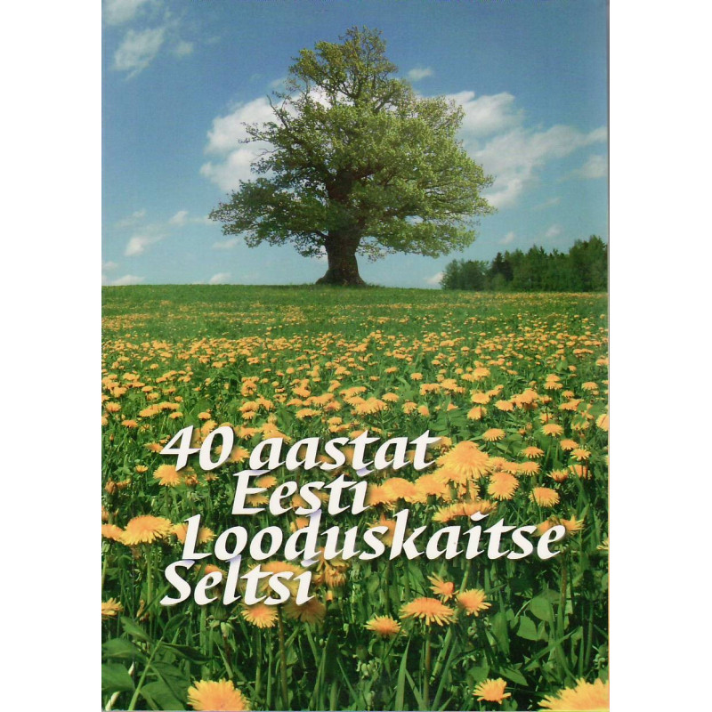 40 aastat Eesti Looduskaitse Seltsi