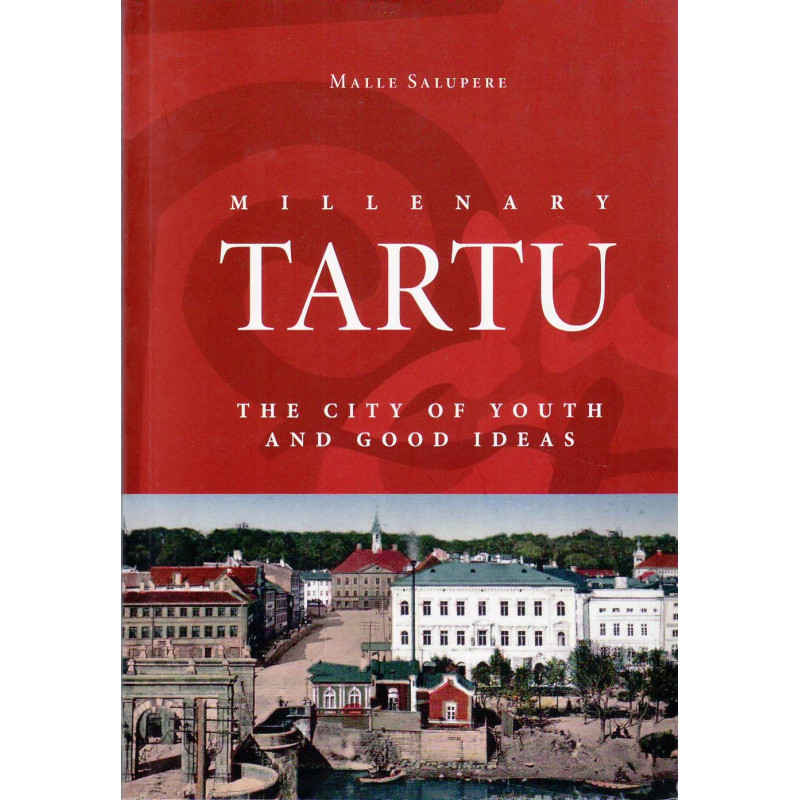 Millenary Tartu. The city of youth and good ideas