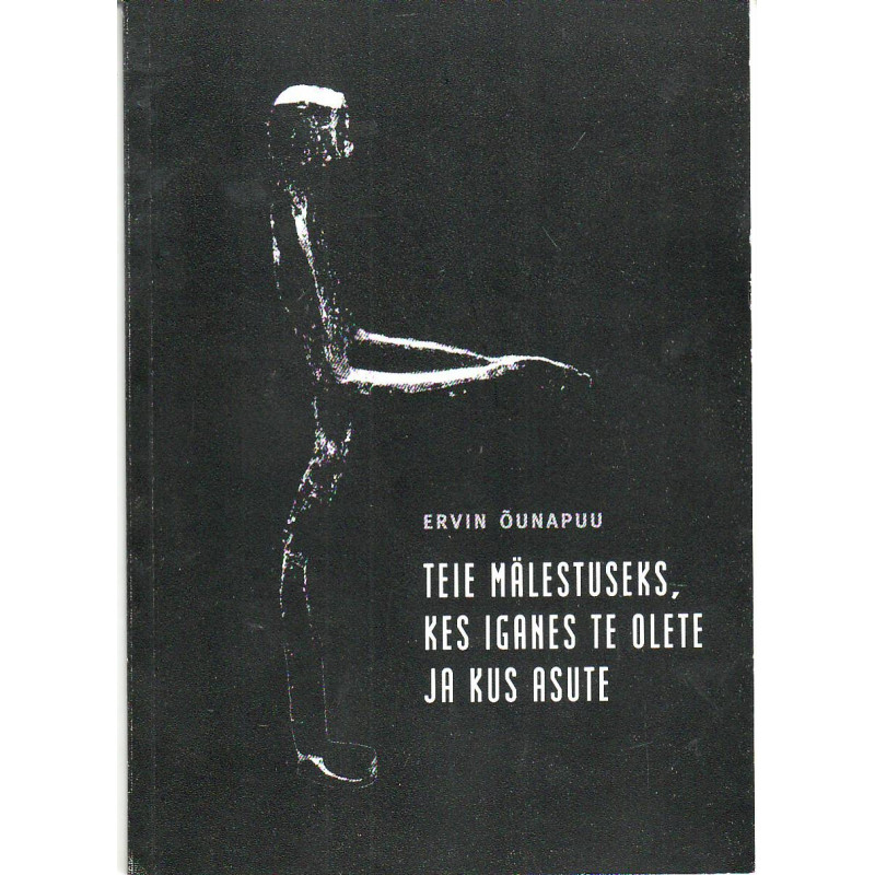 Teie mälestuseks, kes iganes te olete ja kus astue