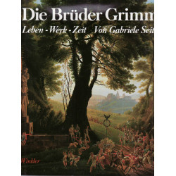 Die Brüder Grimm. Leben-werk-zeit