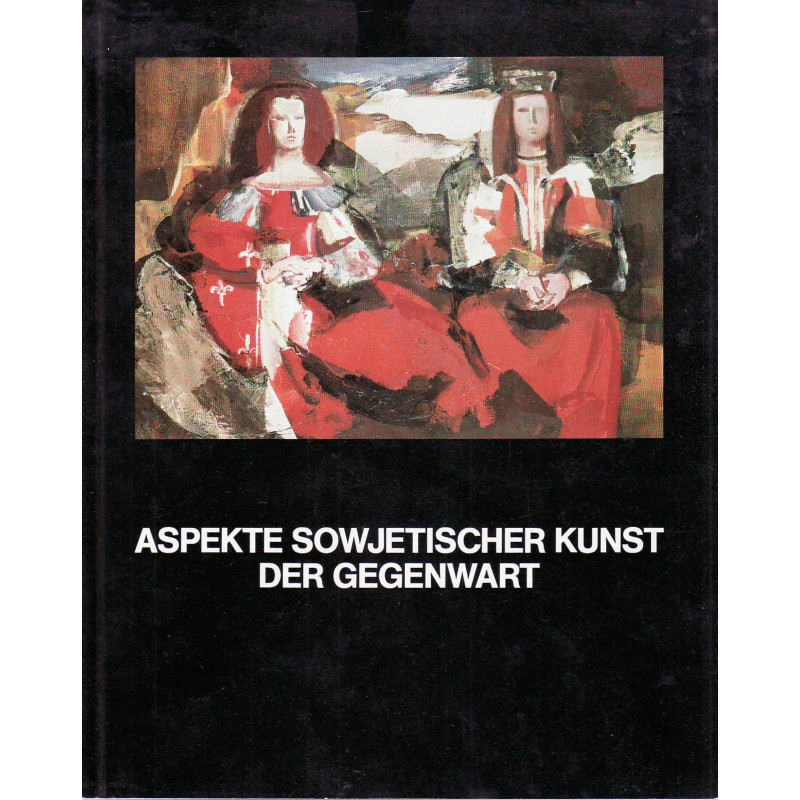 Aspekte Sowjetischer Kunst der Gegenwart