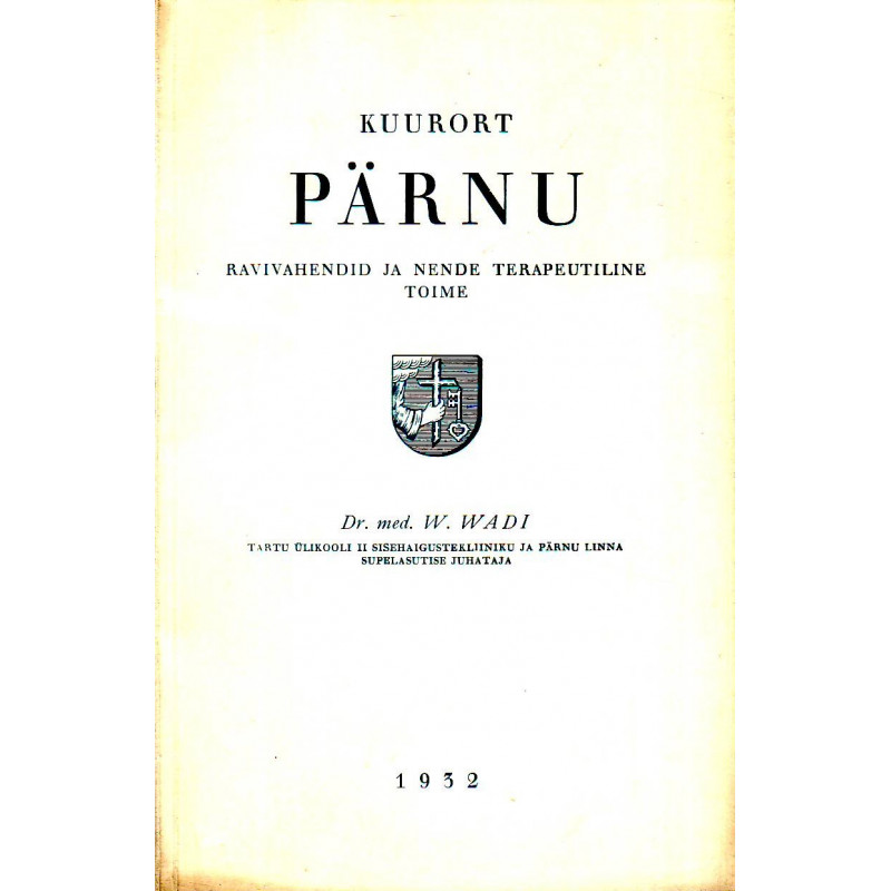 Kuurort Pärnu : ravivahendid ja nende terapeutiline toime