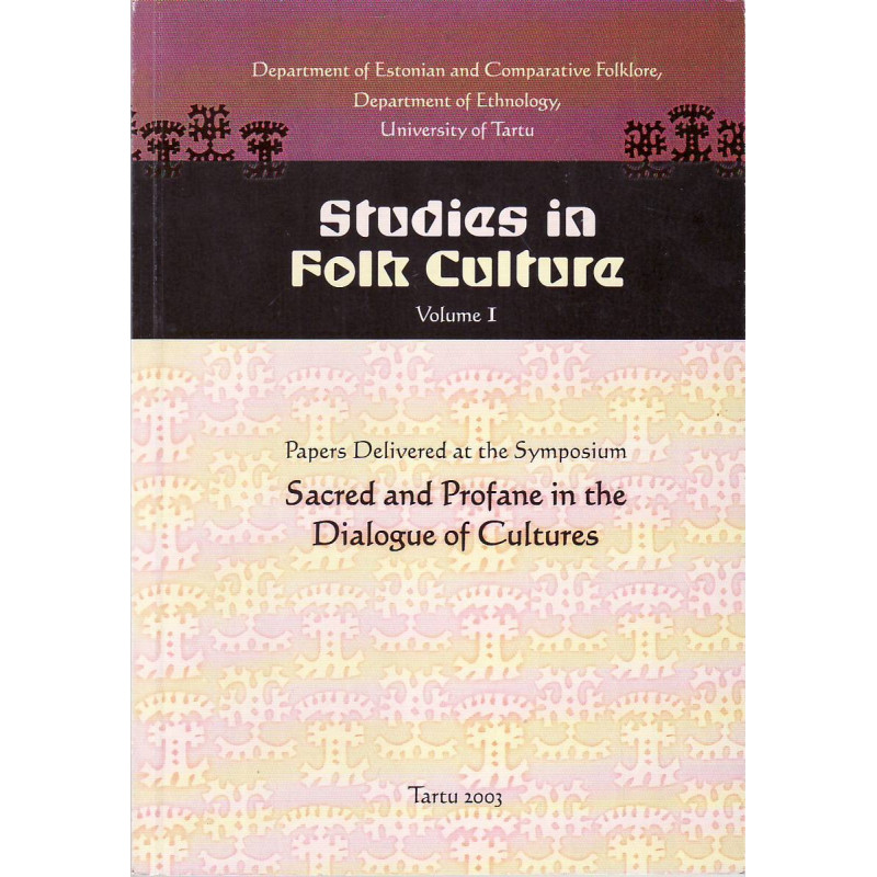 Studies in Folk Culture. Volume 1. Sacred and Profane in the Dialogue of Cultures
