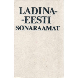 Ladina-eesti sõnaraamat : Glossarium Latino-Estonicum