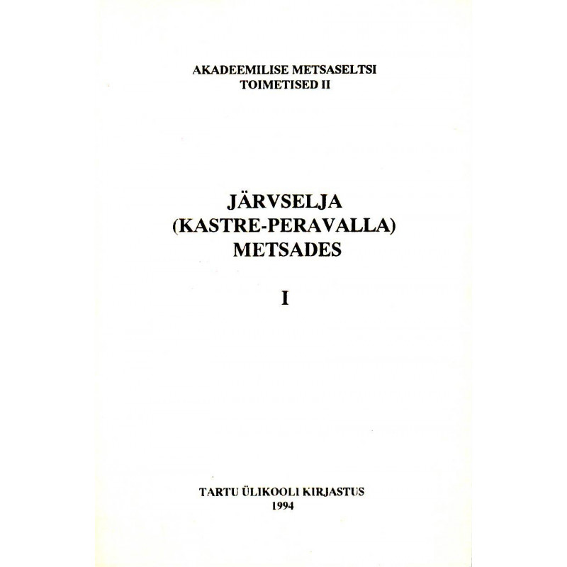 Järvselja (Kastre-Peravalla) metsades. 1. Järvselja (Kastre-Peravalla) metsades. 1.