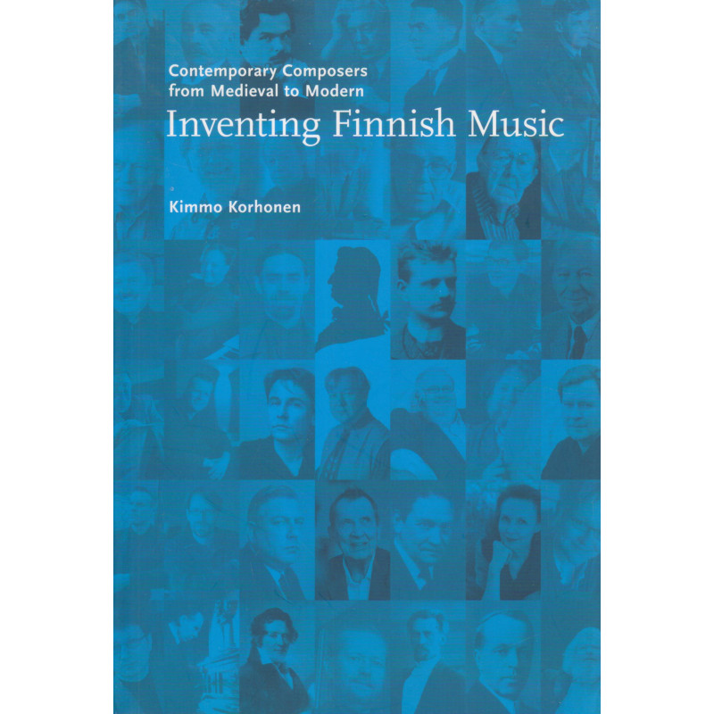 Inventing Finnish music : contemporary composers from medieval to modern