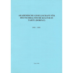 Akademische Gesellschaft für Deutschbaltische Kultur in Tartu (Dorpat) : 1993-1995