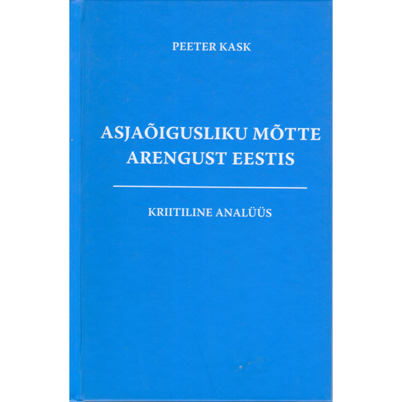 Asjaõigusliku mõtte arengust Eestis : kriitiline analüüs