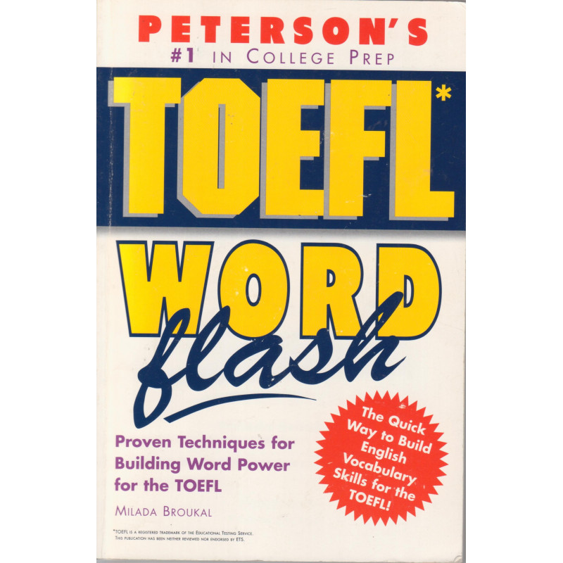 Peterson's TOEFL word flash : the quick way to build English vocabulary skills for the TOEFL