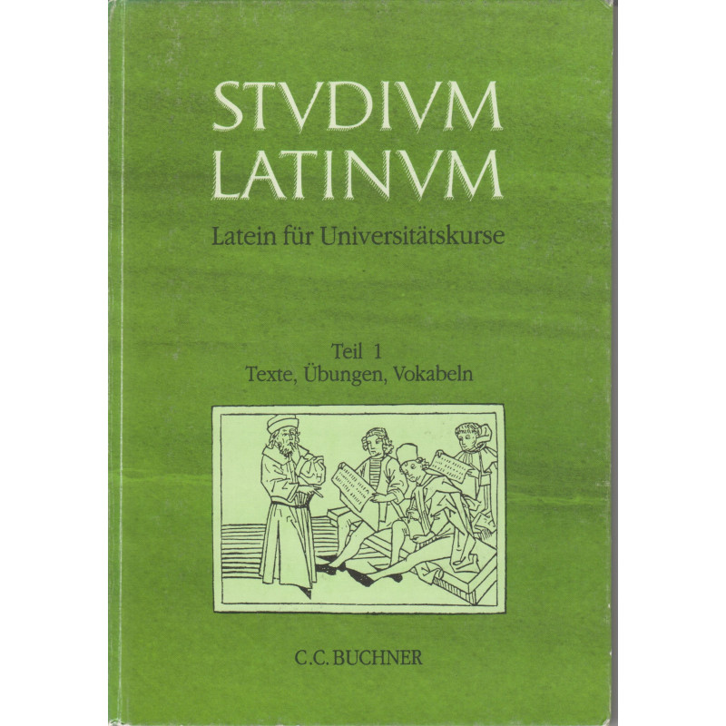 Studium latinum : Latein für Universitätskurse. T. 1, Texte, Übungen, Vokabeln