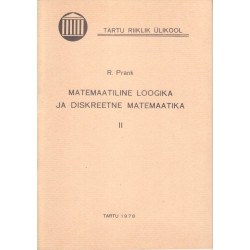 Matemaatiline loogika ja diskreetne matemaatika. 3. osa. Lausearvutus ja predikaatarvutus