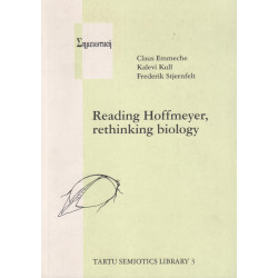 Reading Hoffmeyer, rethinking biology : Hoffmeyerit lugedes, bioloogiat ümber sõnastades