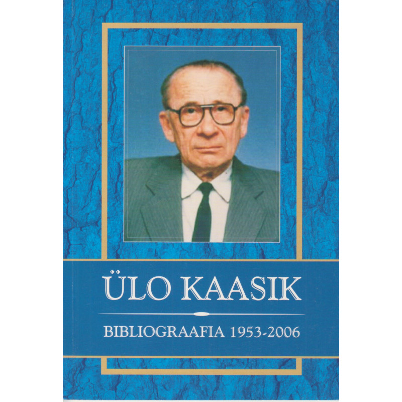 Ülo Kaasik : bibliograafia 1953-2006