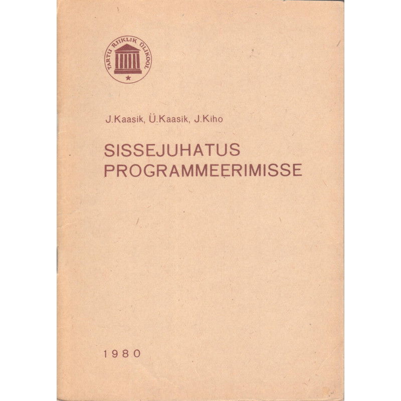 Sissejuhatus programmeerimisse : õppevahend matemaatikateaduskonna I kursuse üliõpilastele