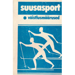 Suusasport : võistlusmäärused