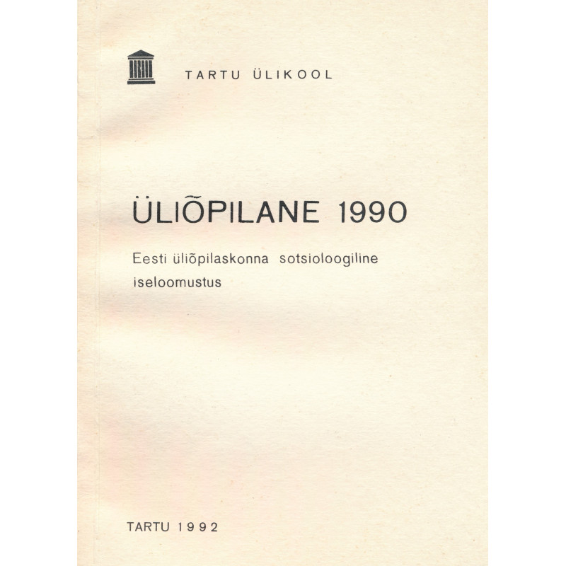 Üliõpilane 1990 : Eesti üliõpilaskonna sotsioloogiline iseloomustus