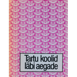 Tartu koolid läbi aegade