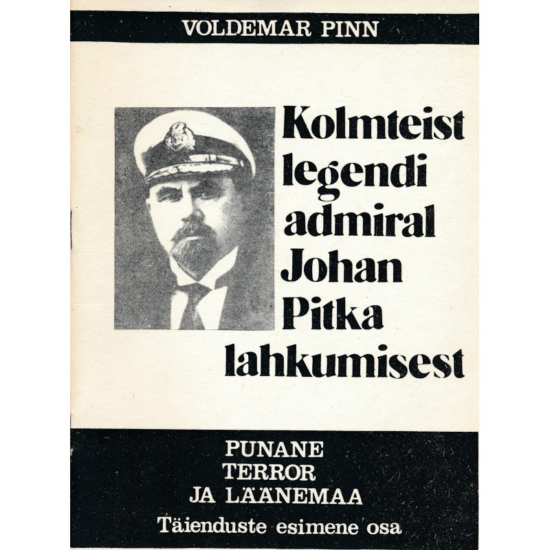 Punane terror ja Läänemaa : täiendused. 1. osa, Kolmteist legendi admiral Johan Pitka lahkumisest