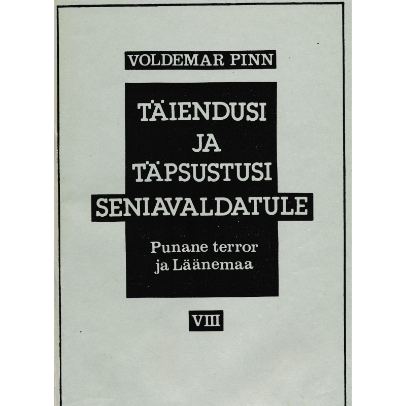 Punane terror ja Läänemaa. 8 : täiendusi ja täpsustusi seniavaldatule