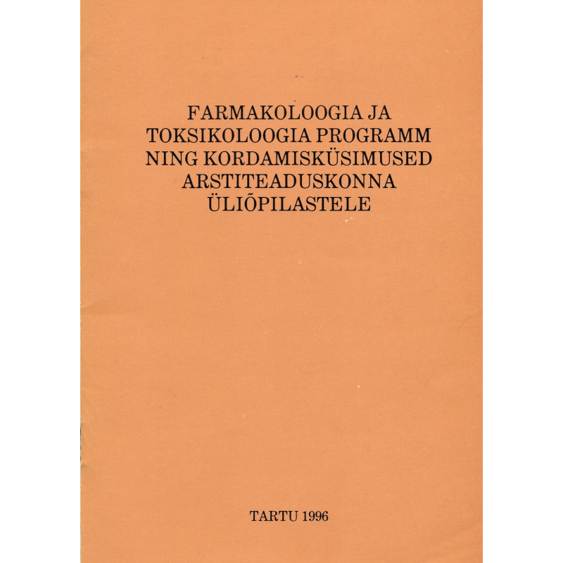 Farmakoloogia ja toksikoloogia programm ning kordamisküsimused arstiteaduskonna üliõpilastele