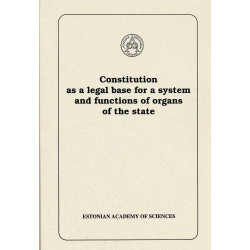 Constitution as a legal base for a system and functions of organs of the state