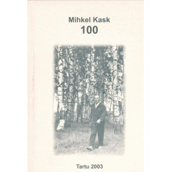 Mihkel Kask 100 : 16.11.1903 - 21.03.1968