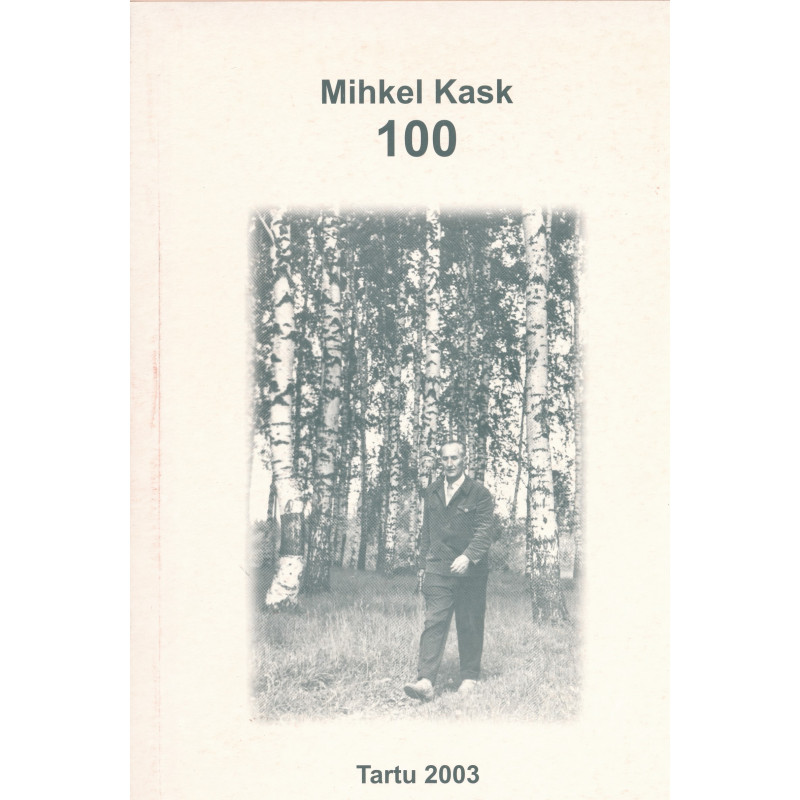 Mihkel Kask 100 : 16.11.1903 - 21.03.1968