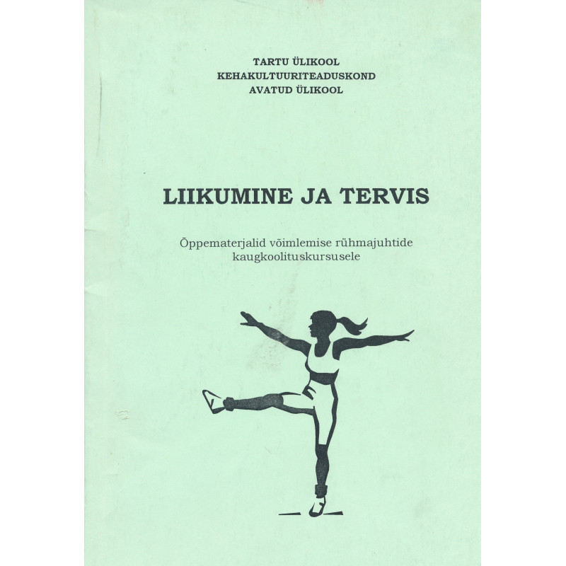 Liikumine ja tervis : õppematerjalid võimlemise rühmajuhtide kaugkoolituskursusele
