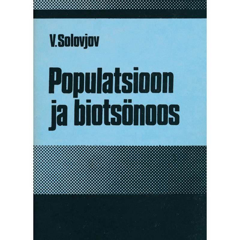 Populatsioon ja biotsönoos / Viktor Solovjov