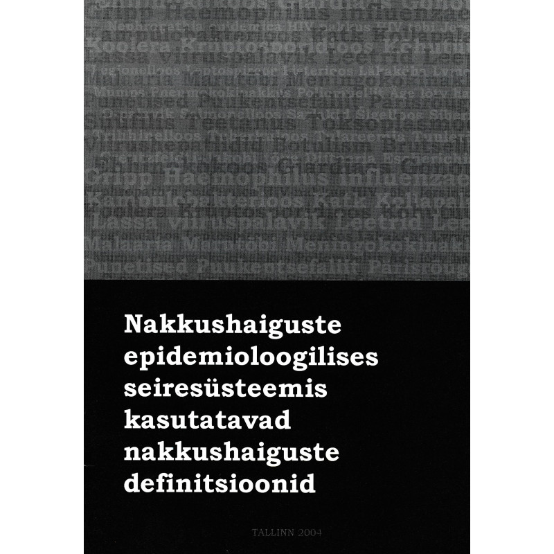 Nakkushaiguste epidemioloogilises seiresüsteemis kasutatavad nakkushaiguste definitsioonid